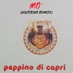 PEPPINO DI CAPRI - MO' (Walterino Remode)