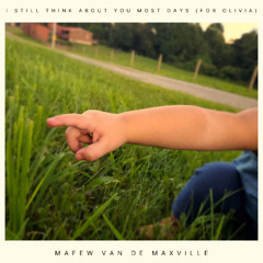 I Still Think About You Most Days (For Olivia)