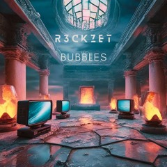 R3ckzet - Bubbles (Radio Edit)