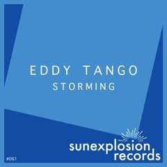 #061 - Eddy Tango - Storming (Original Mix)