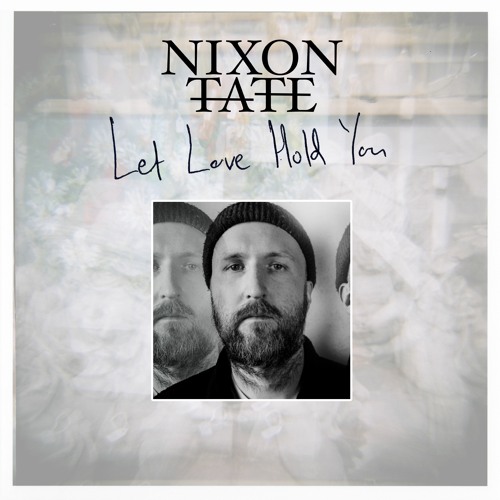 Nixon Tate - Let Love Hold You - (Radio Edit)