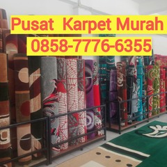 TERMURAH!!0858 7776 6355, Toko Karpet Murah Lamongan