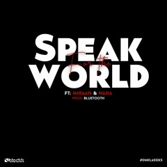 Speak For The World Ft. IMRAAN & NANA [prod: Bluetooth]