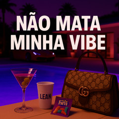 NÃO MATA MINHA VIBE (Beat Cedwood)