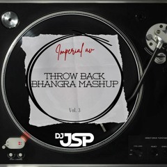 Throw Back Bhangra Mashup | Vol. 3 | DJ JSP