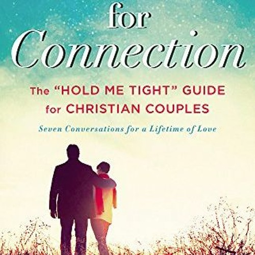 Stream [ACCESS] [KINDLE PDF EBOOK EPUB] Created for Connection: The "Hold  Me Tight" Guide for Christian Cou by kaylabajwalyndaprt | Listen online for  free on SoundCloud