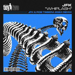 JFK - Whiplash (JFK & Rob Tissera 2024 Extended Remix)