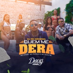 MC PKZINHO, MC VITERA E MC DUDU SK - QUEM ME DERA (( DJ RC ))