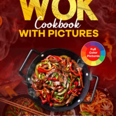 [GET] EBOOK 📄 Wok Cookbook with Pictures: Simple & Delicious Steam, Braise, Smoke, a