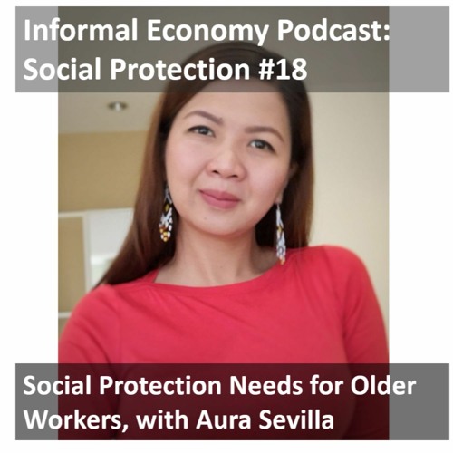 #18 Social Protection Needs For Older Informal Workers