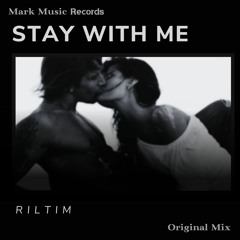 RILTIM - Stay With Me