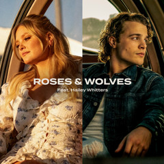 Roses and Wolves (feat. Hailey Whitters)