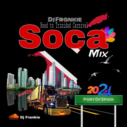 Stream 2024 Soca MIX by DJ Frankie | Listen online for free on SoundCloud