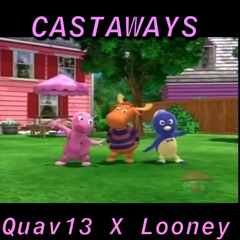 Castaways ft Quav13 (prod.Looney Æ Sin)