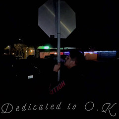 Dedicated To O.K  ( Prod. 2step )