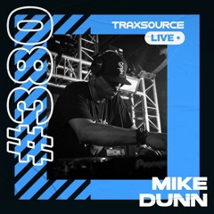 Traxsource LIVE! #380 with Mike Dunn