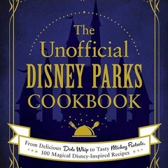 kindle👌 The Unofficial Disney Parks Cookbook: From Delicious Dole Whip to Tasty Mickey Pretzels,