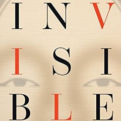 READ [PDF EBOOK EPUB KINDLE] Invisible: Theology and the Experience of Asian American Women by  Grac
