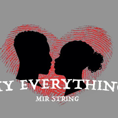 Mir String - My Everything Freestyle