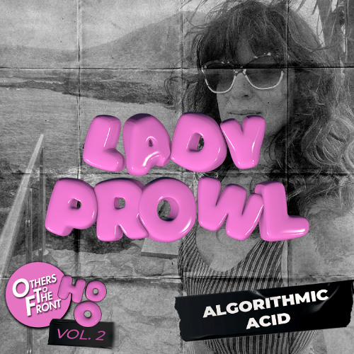 Lady Prowl - Algorithmic Acid