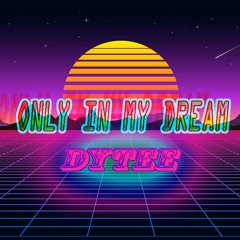 DyTee - Only in my dreams (prod. KJ Run It Up x Strizzy)