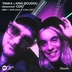 Yanka & King Doudou présentent CDK? - 07 Juin 2023