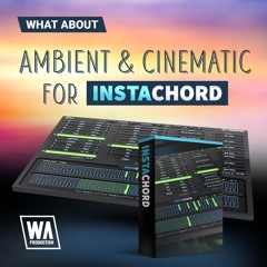 Ambient & Cinematic For InstaChord | 50 InstaChord Presets