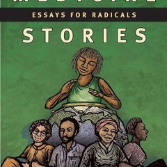 Epub✔ Medicine Stories: Essays for Radicals
