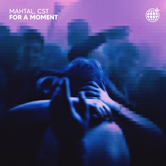 MAHTAL, CST - For A Moment [PRTYTRAX04]