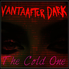 The Cold One by Vanta After Dark