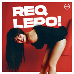 SUDAH SAATNYA #ReQ LepoO