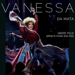 Vanessa Da Mata - Gente Feliz (Ethan's Music Box Mix)