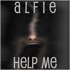 Alfie - Help Me
