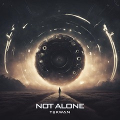 Not Alone