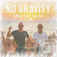 No gravity - SiBroz feat. Xander