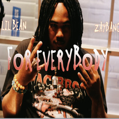 For Everybody (feat. ZayBang & Lil Bean)