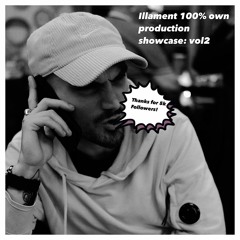 Illament - 100% Own Production Showcase: Vol 2