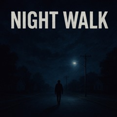 Night Walk
