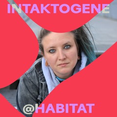 INTAKTOGENE @ Habitat 2024