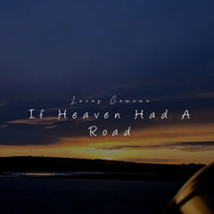 If Heaven Had A Road