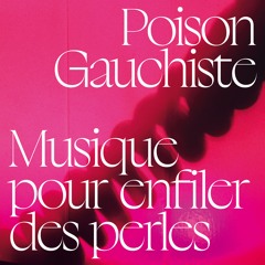 PCR015 - Poison Gauchiste - Musique Pour Enfiler Des Perles