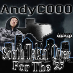 AndyC000 - Theres Nobody (South Takin Over For The '25) (2025)