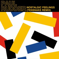 Paul Rudder - Nostalgic Feelings (Tensnake Remix)