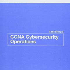 ✔️ Read CCNA Cybersecurity Operations Lab Manual (Lab Companion) by  Cisco Networking Academy