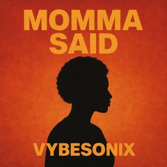 Momma Said