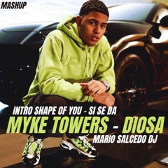 Myke Towers - DIOSA - INTRO Shape of you ✘ Si se da (Mario Salcedo DJ MASHUP) FREE DOWNLOAD