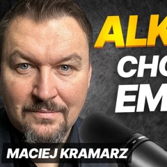 "Jesteś alkoholikiem, kiedy nie możesz przestać pić" | Maciej Kramarz