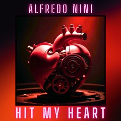 Alfredo Nini - Hit My Heart