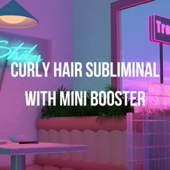 Curly Hair Subliminal With Mini Booster