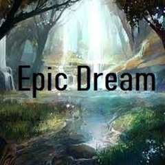2022 - Epic Dream
